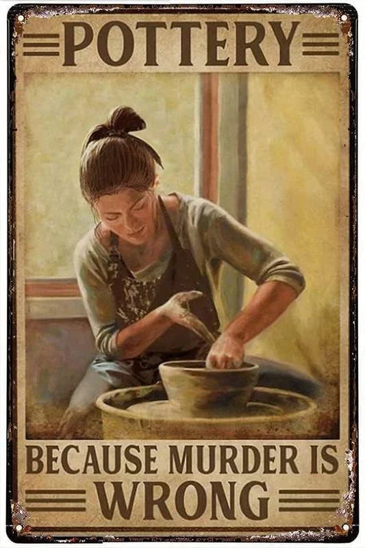 Pottery...........Because Murder is Wrong